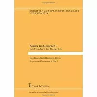 Kinder im Gespräch – mit Kindern im Gespräch (Schriften zur Sprechwissenschaft und Phonetik)